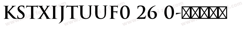 KSTXIJTUUF0 26 0字体转换